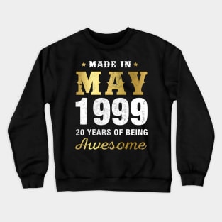 Made in May 1999 20 Years Of Being Awesome Crewneck Sweatshirt